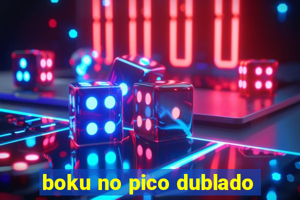 boku no pico dublado